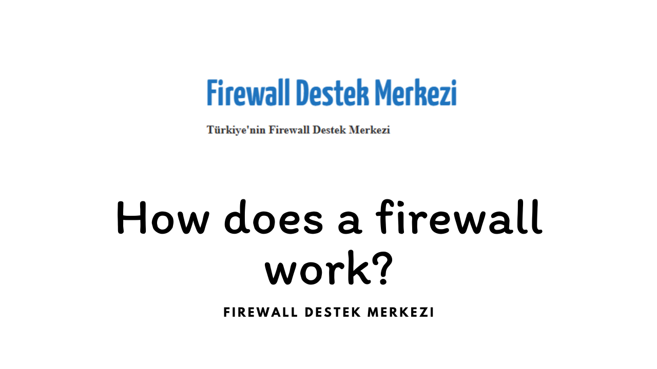 How does a firewall work?