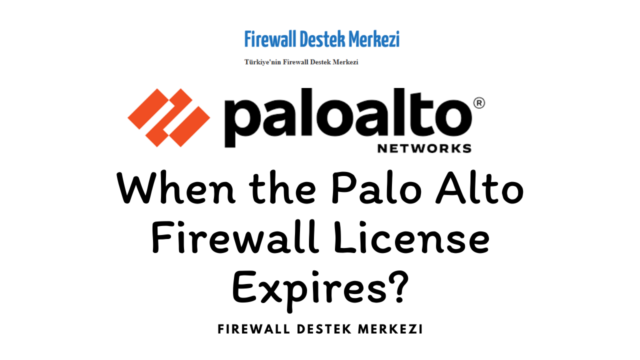 When the Palo Alto Firewall License Expires?